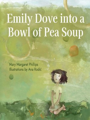 cover image of Emily Dove Into a Bowl of Pea Soup